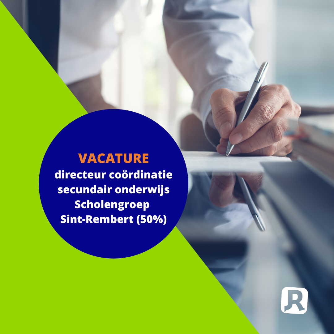Vacature Scholengroep Sint-Rembert: directeur coördinatie secundair onderwijs (50%)